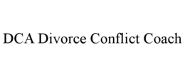 DCA DIVORCE CONFLICT COACH trademark