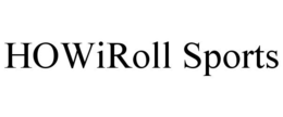 HOWIROLL SPORTS trademark
