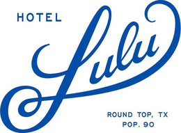 HOTEL LULU ROUND TOP, TX POP. 90 trademark
