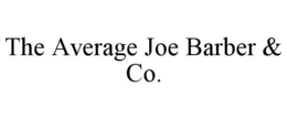 THE AVERAGE JOE BARBER & CO. trademark