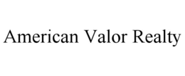 AMERICAN VALOR REALTY trademark