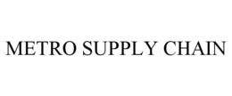 METRO SUPPLY CHAIN trademark