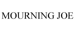 MOURNING JOE trademark