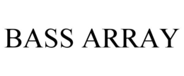 BASS ARRAY trademark