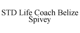 STD LIFE COACH BELIZE SPIVEY trademark