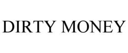 DIRTY MONEY trademark