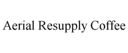AERIAL RESUPPLY COFFEE trademark