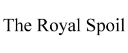 THE ROYAL SPOIL trademark