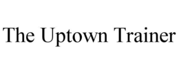 THE UPTOWN TRAINER trademark