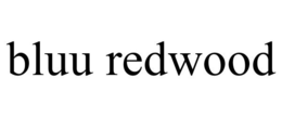 BLUU REDWOOD trademark