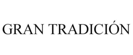 GRAN TRADICIÓN trademark