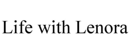 LIFE WITH LENORA trademark