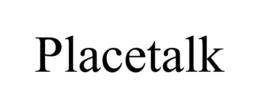 PLACETALK trademark