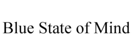 BLUE STATE OF MIND trademark