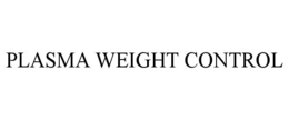 PLASMA WEIGHT CONTROL trademark