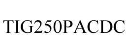 TIG250PACDC trademark