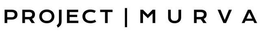 PROJECT | M U R V A trademark