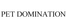 PET DOMINATION trademark