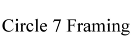 CIRCLE 7 FRAMING trademark