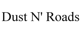 DUST N' ROADS trademark
