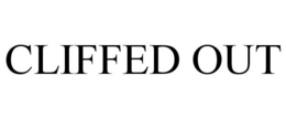 CLIFFED OUT trademark