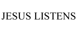 JESUS LISTENS trademark