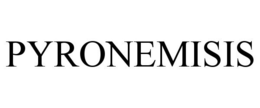 PYRONEMISIS trademark