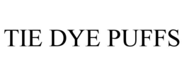 TIE DYE PUFFS trademark