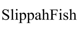 SLIPPAHFISH trademark