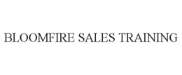 BLOOMFIRE SALES TRAINING trademark