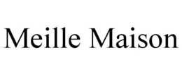MEILLE MAISON trademark