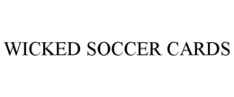 WICKED SOCCER CARDS trademark