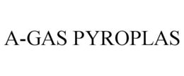 A-GAS PYROPLAS trademark