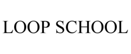 LOOP SCHOOL trademark