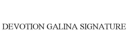 DEVOTION GALINA SIGNATURE trademark
