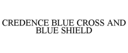 CREDENCE BLUE CROSS AND BLUE SHIELD trademark