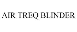 AIR TREQ BLINDER trademark