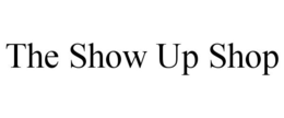 THE SHOW UP SHOP trademark