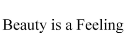 BEAUTY IS A FEELING trademark