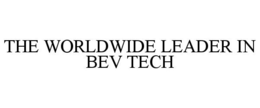 THE WORLDWIDE LEADER IN BEV TECH trademark