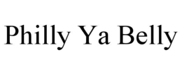 PHILLY YA BELLY trademark