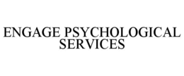 ENGAGE PSYCHOLOGICAL SERVICES trademark