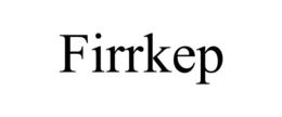 FIRRKEP trademark