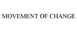 MOVEMENT OF CHANGE trademark