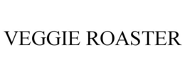 VEGGIE ROASTER trademark