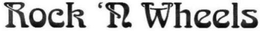 ROCK 'N WHEELS trademark