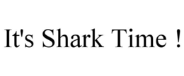 IT'S SHARK TIME ! trademark