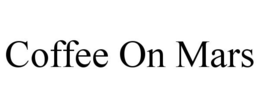 COFFEE ON MARS trademark