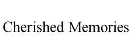 CHERISHED MEMORIES trademark