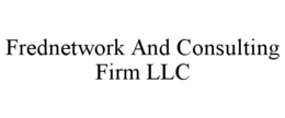 FREDNETWORK AND CONSULTING FIRM LLC trademark